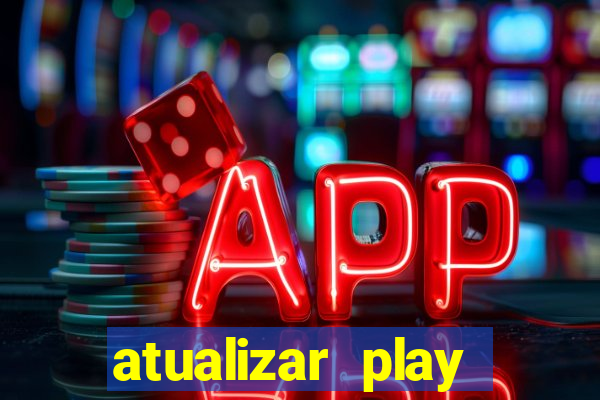 atualizar play store baixar